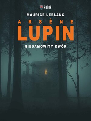 cover image of Arsène Lupin. Niesamowity dwór